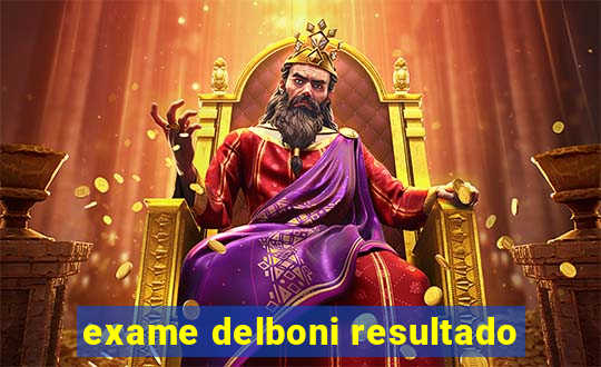 exame delboni resultado